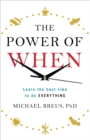 The Power of When : Learn the Best Time to do Everything - eBook