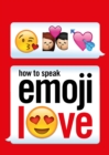 How to Speak Emoji Love - eBook