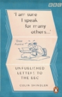 I m Sure I Speak For Many Others : Unpublished letters to the BBC - eBook