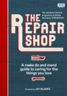 The Repair Shop : A Make Do and Mend Handbook - eBook