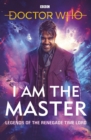 Doctor Who: I Am The Master : Legends of the Renegade Time Lord - eBook