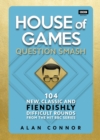 House of Games : Question Smash: 104 New, Classic and Fiendishly Difficult Rounds - eBook