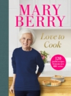 Love to Cook : 120 joyful recipes from my new BBC series - eBook