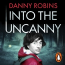 Into the Uncanny - eAudiobook