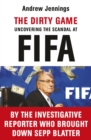 The Dirty Game : Uncovering the Scandal at FIFA - eBook