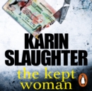 The Kept Woman : The Will Trent Series, Book 8 - eAudiobook
