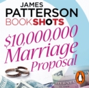 $10,000,000 Marriage Proposal : BookShots - eAudiobook