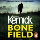 The Bone Field : (The Bone Field: Book 1): a heart-pounding, white-knuckle-action ride of a thriller from bestselling author Simon Kernick - eAudiobook