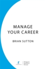 Manage Your Career : The Definitive Guide to Successful Job Search and Career Change - eBook