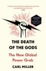The Death of the Gods : The New Global Power Grab - eBook