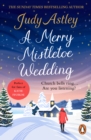 A Merry Mistletoe Wedding : the perfect festive romance to settle down with this Christmas! - eBook