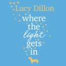 Where The Light Gets In : The Sunday Times bestseller - eAudiobook