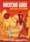 The Vacation Guide to the Solar System : Science for the Savvy Space Traveller - eBook