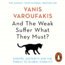 And the Weak Suffer What They Must? : Europe, Austerity and the Threat to Global Stability - eAudiobook