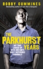 The Parkhurst Years : My Time Locked Up with Britain s Most Notorious Criminals - eBook