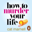 How to Murder Your Life - eAudiobook