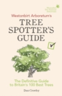 Westonbirt Arboretum’s Tree Spotter’s Guide : The Definitive Guide to Britain’s 100 Best Trees - eBook