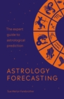 Astrology Forecasting : The expert guide to astrological prediction - eBook