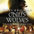 Raven 3: Odin's Wolves : (Raven: 3): A thrilling, blood-stirring and blood-soaked Viking adventure from bestselling author Giles Kristian - eAudiobook