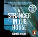 A Stranger in the House : From the author of THE COUPLE NEXT DOOR - eAudiobook
