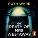 The Death of Mrs Westaway : A modern-day murder mystery from The Sunday Times Bestseller - eAudiobook