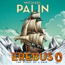 Erebus: The Story of a Ship - eAudiobook