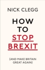 How To Stop Brexit (And Make Britain Great Again) - eBook