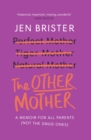 The Other Mother : A wickedly honest parenting tale for every kind of family - eBook