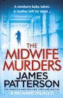 The Midwife Murders : A newborn baby taken. A twisted truth. - eBook