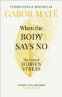 When the Body Says No : The Cost of Hidden Stress - eBook