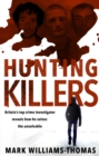 Hunting Killers : Britain’s top crime investigator reveals how he solves the unsolvable - eBook
