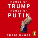 House of Trump, House of Putin : The Untold Story of Donald Trump and the Russian Mafia - eAudiobook