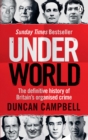 Underworld : The definitive history of Britain s organised crime - eBook