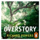 The Overstory : The million-copy global bestseller and winner of the Pulitzer Prize for Fiction - eAudiobook