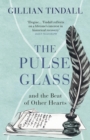 The Pulse Glass : And the beat of other hearts - eBook