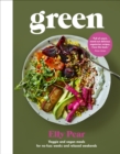 Green : Veggie and vegan meals for no-fuss weeks and relaxed weekends - eBook