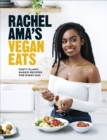 Rachel Ama’s Vegan Eats : Tasty plant-based recipes for every day - eBook