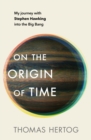 On the Origin of Time : The instant Sunday Times bestseller - eBook