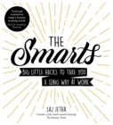 The Smarts : Big Little Hacks to Take You a Long Way at Work - eBook