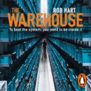 The Warehouse : A brilliantly imagined, thought-provoking and exciting Orwellian thriller - eAudiobook
