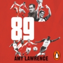 89 : Arsenal’s Greatest Moment, Told in Our Own Words - eAudiobook