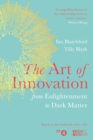 The Art of Innovation : From Enlightenment to Dark Matter, as featured on Radio 4 - eBook