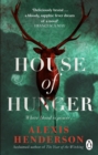House of Hunger : the shiver-inducing, skin-prickling, mouth-watering feast of a Gothic novel - eBook