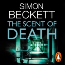 The Scent of Death : The chillingly atmospheric new David Hunter thriller - eAudiobook