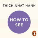 How to See : A Mindful Buddhist Guide - eAudiobook
