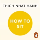 How to Sit : A Mindful Buddhist Guide - eAudiobook