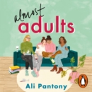 Almost Adults : The relatable and life-affirming story about female friendship you need to read in summer 2019 - eAudiobook