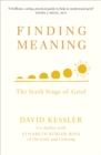 Finding Meaning : The Sixth Stage of Grief - eBook