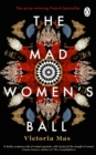 The Mad Women's Ball : The prize-winning, international bestseller and Sunday Times Top Fiction selection - eBook
