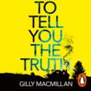 To Tell You the Truth : A twisty thriller that's impossible to put down - eAudiobook